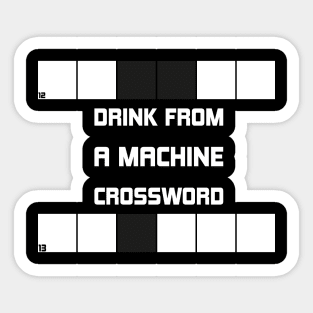 Drink From A Machine Crossword Sticker
